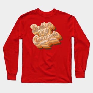 Butter my Crumpets Long Sleeve T-Shirt